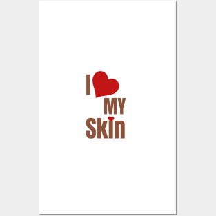 i love my skin Posters and Art